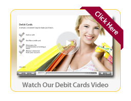 watch our debit cards video